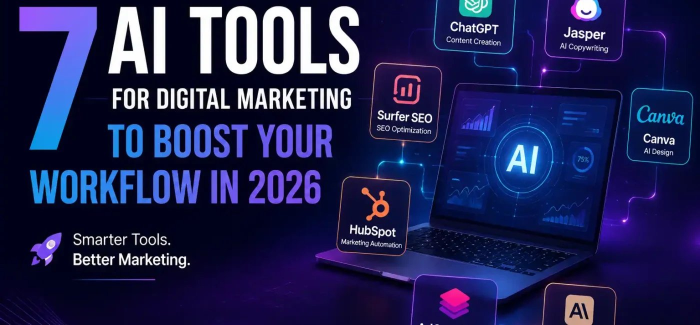 7 AI Tools for Digital Marketing to Boost Your Workflow in 2026